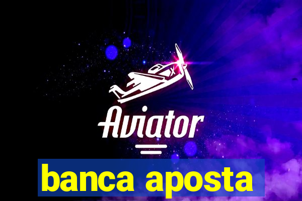 banca aposta